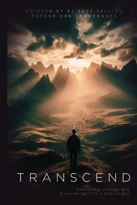 Transcend: Embracing Change and Overcoming Life's Challenges - Dan Desmarques - cover