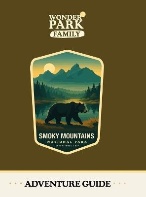 Great Smoky Mountains National Park Adventure Guide - Wonder Park Family - cover