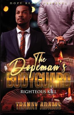 The Dopeman's Bodyguard - Tranay Adams - cover
