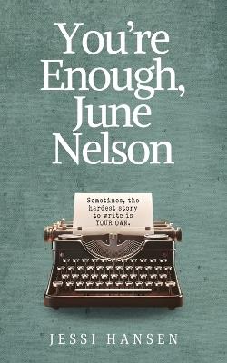 You're Enough, June Nelson - Jessi Hansen - cover