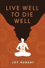 Live Well to Die Well