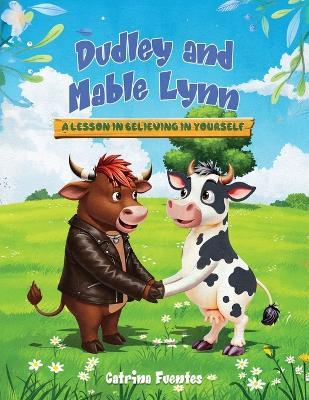 Dudley And Mable Lynn: A Lesson in Believing in Yourself - Catrina Fuentes - cover