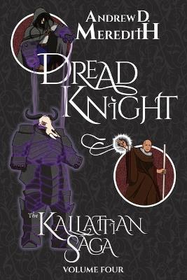Dread Knight: Kallattian Saga, Volume Four - Andrew D Meredith - cover
