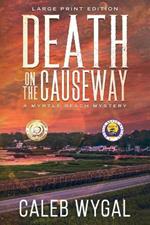 Death on the Causeway - Large Print Edition: A Myrtle Beach Mystery