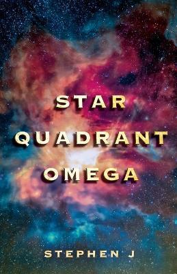 Star Quadrant Omega - Stephen J - cover