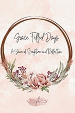 Grace Filled Days: A Year of Scripture and Reflection
