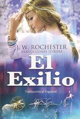 El Exilio - Arandi Gomes Texeira,Por El Espíritu Conde J W Rochester - cover