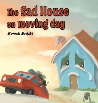The Sad House On Moving Day - Bonnie Bright - cover