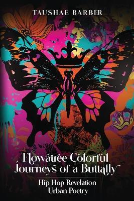 Flowatree Colorful Journeys of a Buttafly - Taushae Barber - cover
