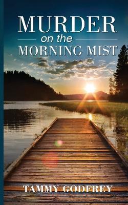 Murder on the Morning Mist - Tammy Godfrey - cover