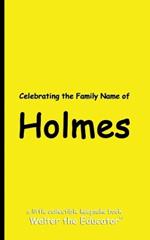 Celebrating the Family Name of Holmes
