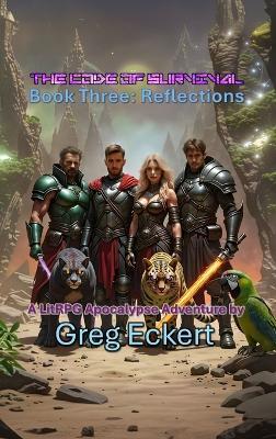 The Code of Survival Book Three Reflections: A LitRPG Apocalypse Adventure Series - Greg Eckert - cover