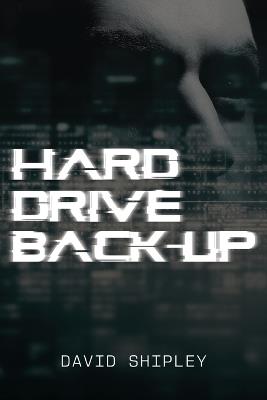 Hard Drive Back-up - David Shipley - cover