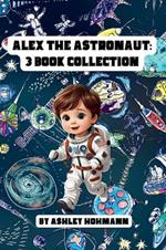 Alex The Astronaut: 3 In 1 Collection