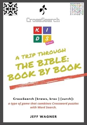 CrossSearch Puzzles: A Trip Through the Bible Book by Book: Kids Edition - Jeff Wagner - cover