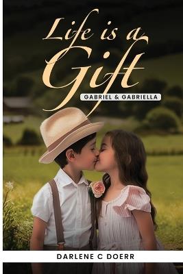 Life is a Gift - Darlene C Doerr - cover
