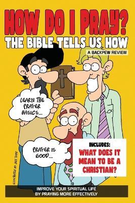 How Do I Pray? The Bible Tells Us How - Jeff Todd - cover