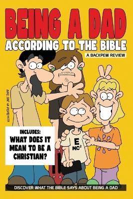 Being A Dad: According To The Bible - Jeff Todd - cover