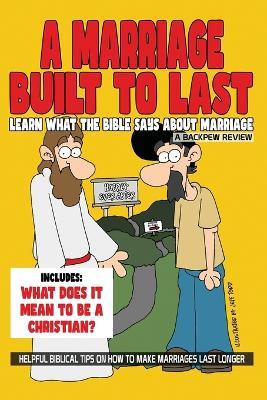 A Marriage Built To Last: Learn What The Bible Says About Marriage - Jeff Todd - cover