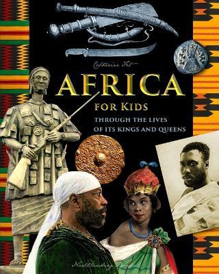 Africa for Kids - through the Lives of its Kings and Queens - Catherine Fet - cover