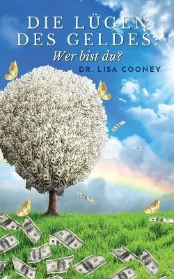 Die Lügen Des Geldes: Wer bist du? - Lisa Cooney - cover
