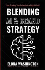 Blending AI & Brand Strategy: Fast-Tracking Your Authority in a Digital World