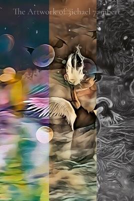 The Artwork of 3ichael 7ambert: Volumes 4, 5 & 6 - Michael Andrew Lambert - cover