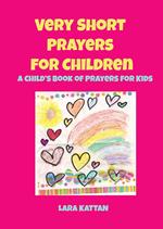 Very Short Prayers for Children: A Child’s Book of Prayers for Kids