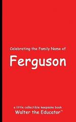Celebrating the Family Name of Ferguson