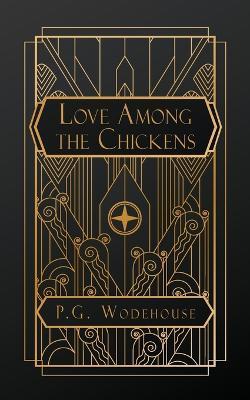 Love Among the Chickens - P G Wodehouse - cover