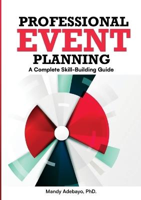Professional Event Planning: A Complete Skill-Building Guide - Mandy Adebayo - cover