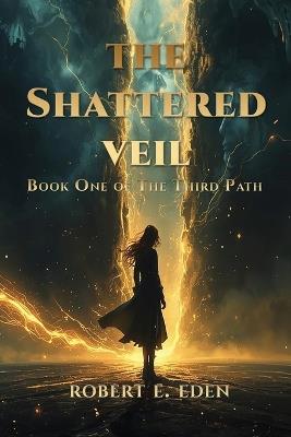 The Shattered Veil - Robert Eden - cover