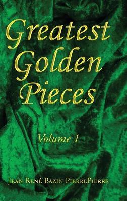 Greatest Golden Pieces Vol.1 - Jean René Bazin Pierrepierre - cover