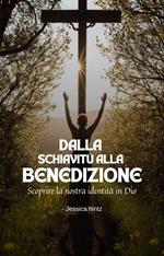 Dalla schiavitù alla benedizione