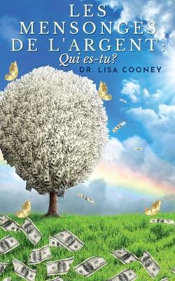 Les Mensonges De L'argent: Qui es-tu? - Lisa Cooney - cover