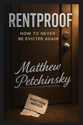 Rentproof: How to Never Be Evicted Again - Matthew Petchinsky - cover
