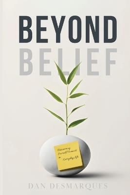 Beyond Belief: Discovering Sacred Moments in Everyday Life - Dan Desmarques - cover