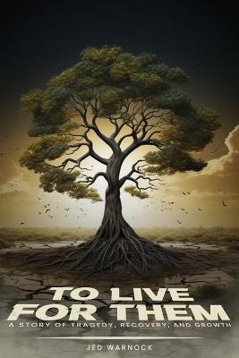 To Live For Them - Jed Wyman Warnock - cover