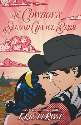 The Cowboy's Second Chance Bride Special Edition - Kristi Rose - cover