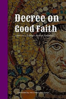 Decree on Good Faith - Roman Emperor Justinian I - cover
