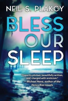 Bless Our Sleep: A George Clay Investigation - Neil S Plakcy - cover