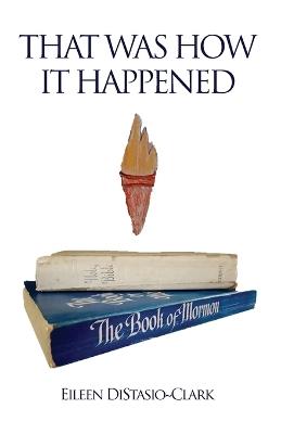 That Was How It Happened - Eileen Distasio-Clark - cover