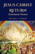 Jesus Christ Return: Foreseen Peace (Mass Market Paperback)