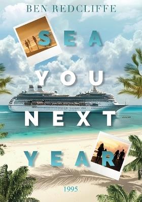 Sea You Next Year 1995: B&W Version - Ben Radcliffe - cover