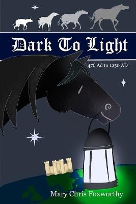 Dark to Light - 476 AD to 1250 AD - Foxworthy - cover