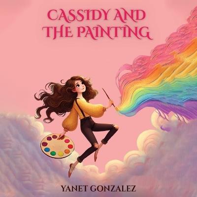 Cassidy and the Painting - Yanet Gonzalez - cover