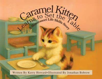 Caramel Kitten Learns to Set the Table - Kerry Howard - cover