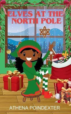 Elves at the North Pole - Athena Poindexter - cover