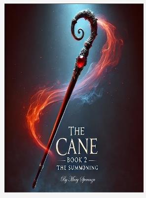 The Cane - Book 2 - The Summoning - Mary Christine Speranza - cover
