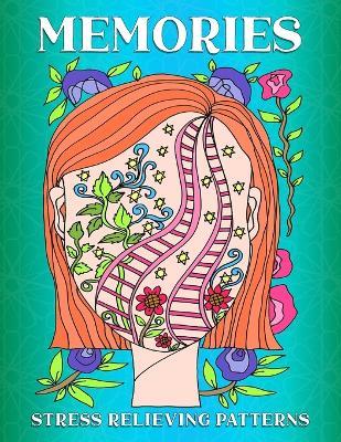 Memories: Stress Relieving Patterns Coloring Book: Stress Relieving Patterns - Lovink Coloring - cover